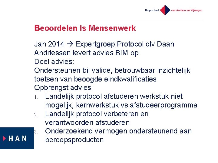 Beoordelen Is Mensenwerk Jan 2014 Expertgroep Protocol olv Daan Andriessen levert advies BIM op