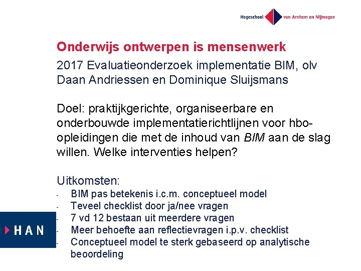 Onderwijs ontwerpen is mensenwerk 2017 Evaluatieonderzoek implementatie BIM, olv Daan Andriessen en Dominique Sluijsmans