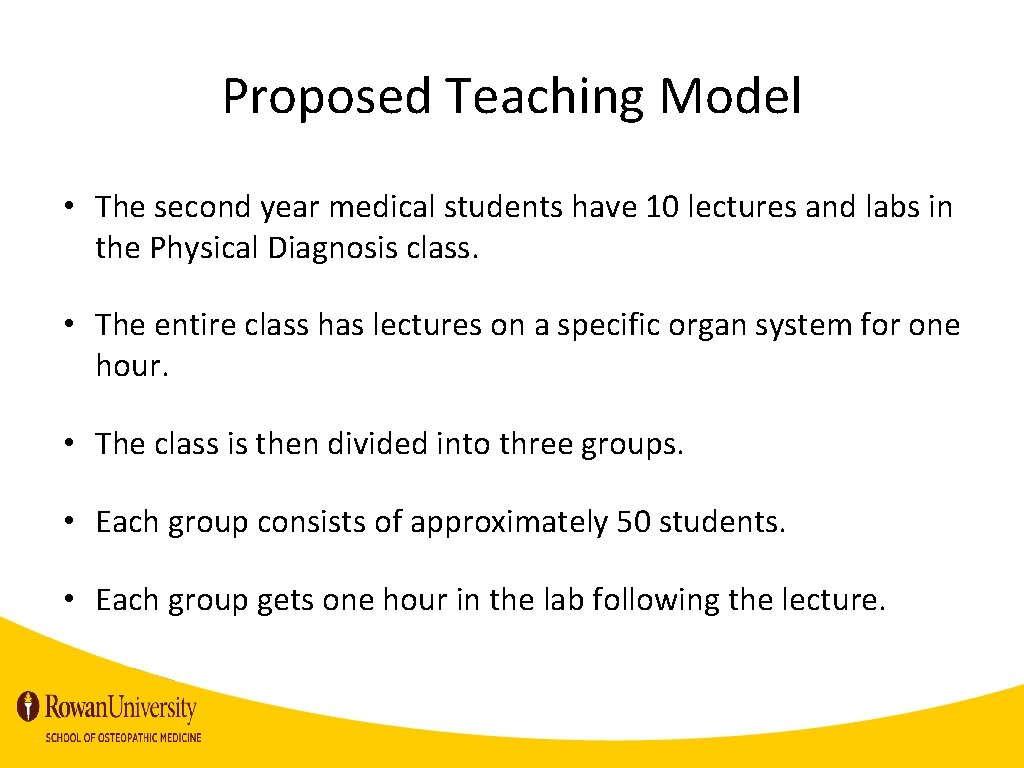 Proposed Teaching Model • The second year medical students have 10 lectures and labs