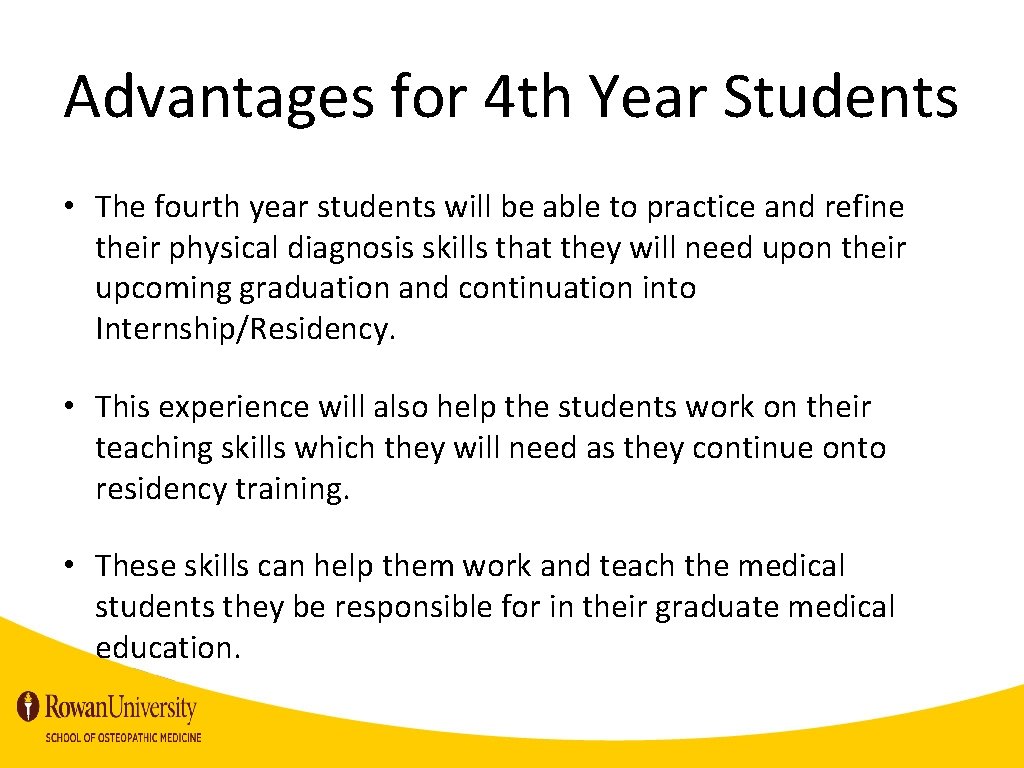 Advantages for 4 th Year Students • The fourth year students will be able