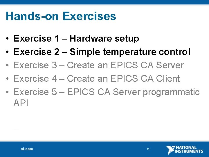 Hands-on Exercises • • • Exercise 1 – Hardware setup Exercise 2 – Simple