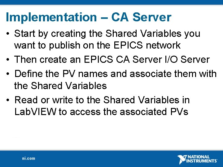 Implementation – CA Server • Start by creating the Shared Variables you want to