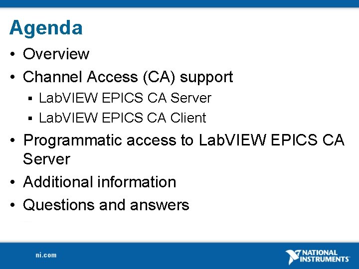 Agenda • Overview • Channel Access (CA) support Lab. VIEW EPICS CA Server §