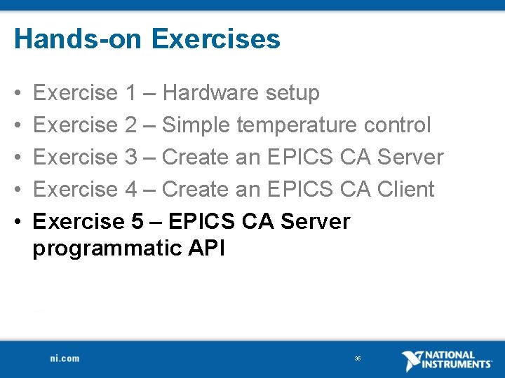 Hands-on Exercises • • • Exercise 1 – Hardware setup Exercise 2 – Simple