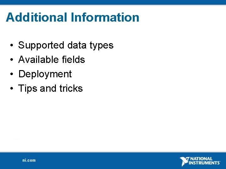 Additional Information • • Supported data types Available fields Deployment Tips and tricks 