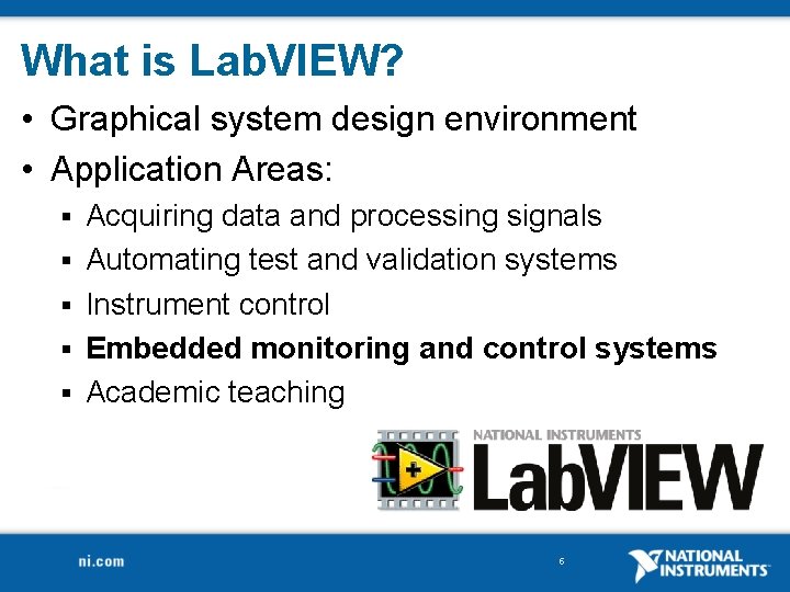 What is Lab. VIEW? • Graphical system design environment • Application Areas: § §