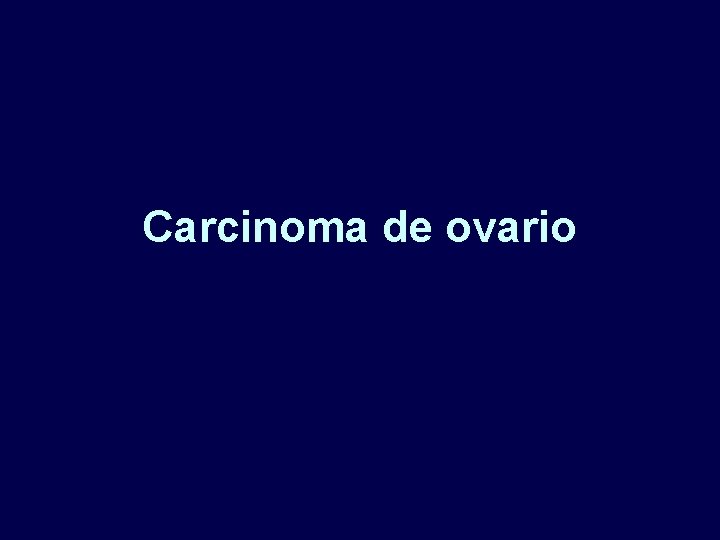 Carcinoma de ovario 