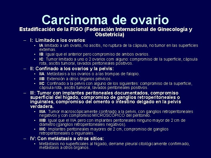 Carcinoma de ovario Estadificación de la FIGO (Federación Internacional de Ginecología y Obstetricia) –