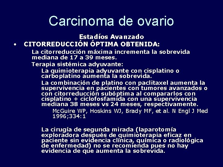 Carcinoma de ovario • Estadíos Avanzado CITORREDUCCIÓN ÓPTIMA OBTENIDA: La citorreducción máxima incrementa la