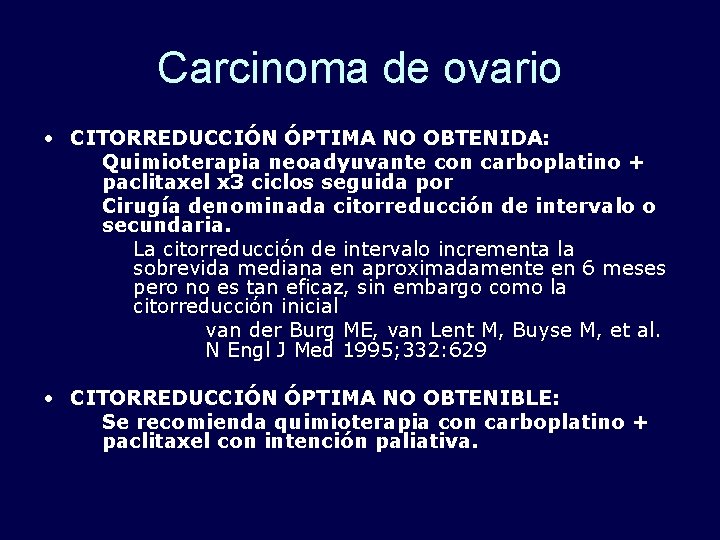 Carcinoma de ovario • CITORREDUCCIÓN ÓPTIMA NO OBTENIDA: Quimioterapia neoadyuvante con carboplatino + paclitaxel