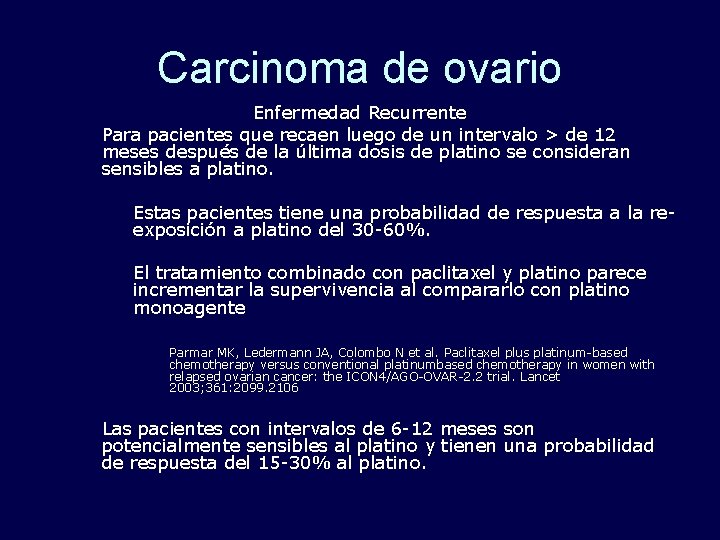 Carcinoma de ovario Enfermedad Recurrente Para pacientes que recaen luego de un intervalo >