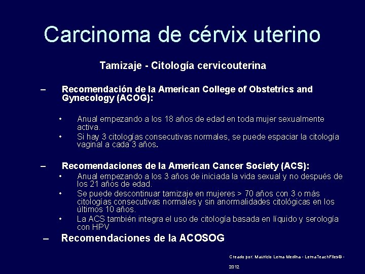 Carcinoma de cérvix uterino Tamizaje - Citología cervicouterina – Recomendación de la American College