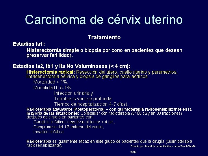 Carcinoma de cérvix uterino Tratamiento Estadíos Ia 1: Histerectomía simple o biopsia por cono