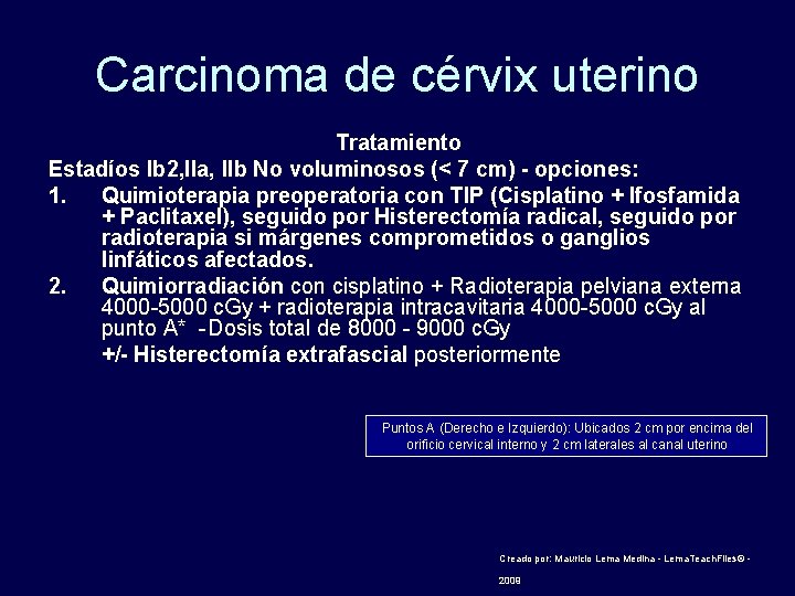 Carcinoma de cérvix uterino Tratamiento Estadíos Ib 2, IIa, IIb No voluminosos (< 7