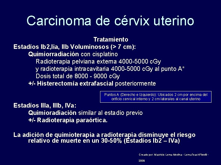 Carcinoma de cérvix uterino Tratamiento Estadíos Ib 2, Iia, IIb Voluminosos (> 7 cm):