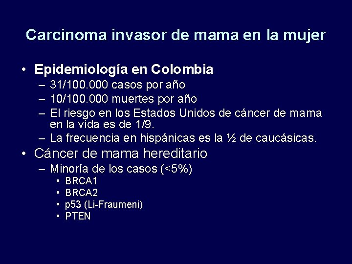 Carcinoma invasor de mama en la mujer • Epidemiología en Colombia – 31/100. 000