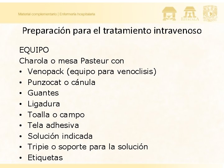 Preparación para el tratamiento intravenoso EQUIPO Charola o mesa Pasteur con • Venopack (equipo