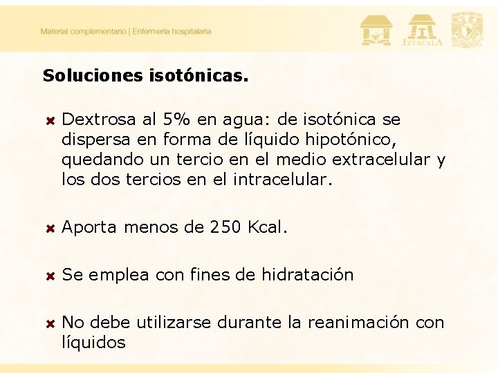 Soluciones isotónicas. Dextrosa al 5% en agua: de isotónica se dispersa en forma de