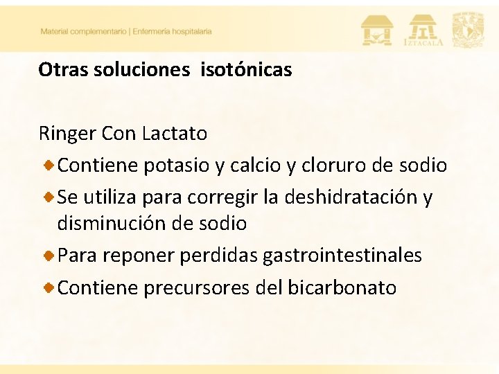 Otras soluciones isotónicas Ringer Con Lactato Contiene potasio y calcio y cloruro de sodio