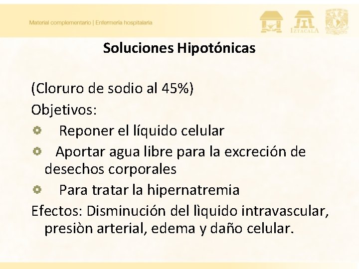 Soluciones Hipotónicas (Cloruro de sodio al 45%) Objetivos: Reponer el líquido celular Aportar agua