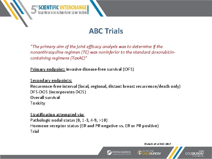 ABC Trials “The primary aim of the joint efficacy analysis was to determine if