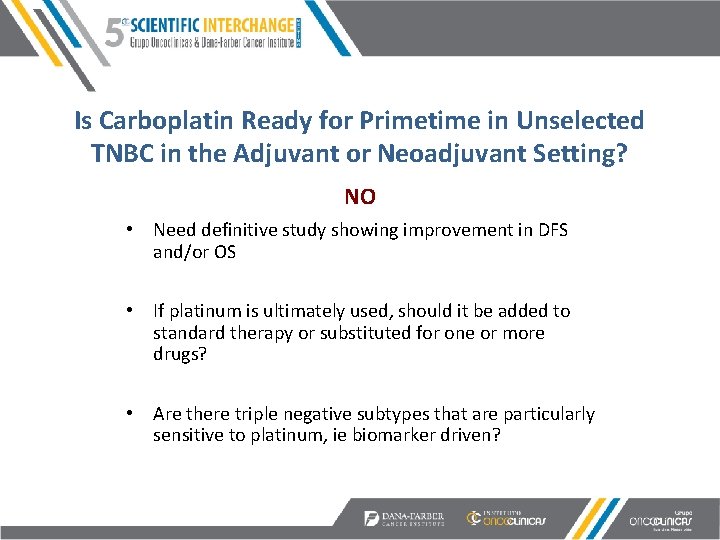 Is Carboplatin Ready for Primetime in Unselected TNBC in the Adjuvant or Neoadjuvant Setting?