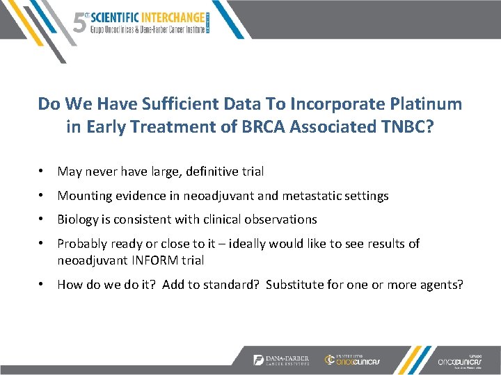 Do We Have Sufficient Data To Incorporate Platinum in Early Treatment of BRCA Associated