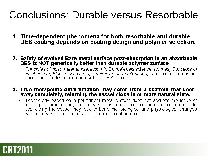 Conclusions: Durable versus Resorbable 1. Time-dependent phenomena for both resorbable and durable DES coating