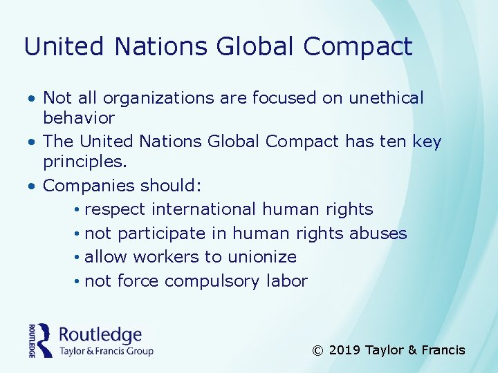 United Nations Global Compact • Not all organizations are focused on unethical behavior •