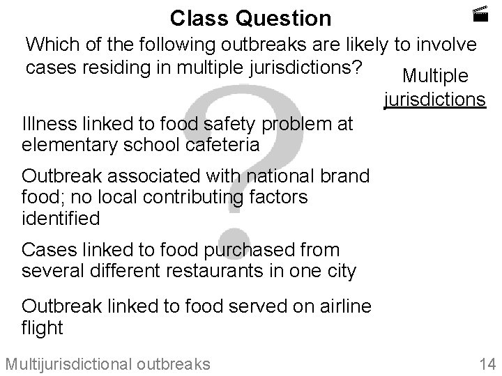 Class Question Which of the following outbreaks are likely to involve cases residing in