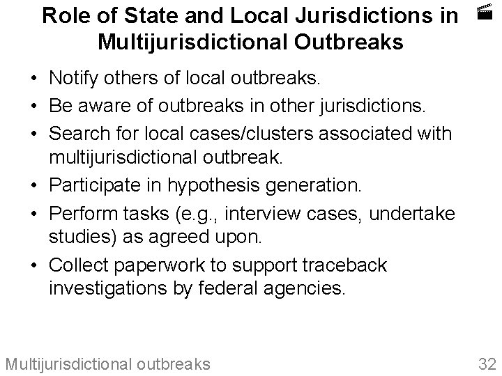 Role of State and Local Jurisdictions in Multijurisdictional Outbreaks • Notify others of local