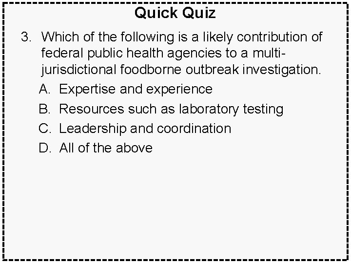 Quick Quiz 3. Which of the following is a likely contribution of federal public