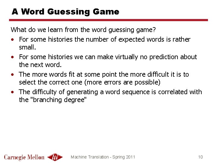 A Word Guessing Game What do we learn from the word guessing game? •