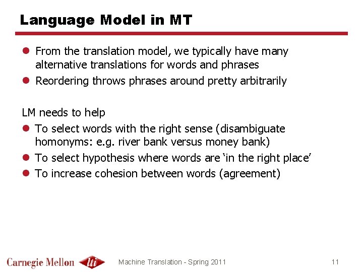 Language Model in MT l From the translation model, we typically have many alternative