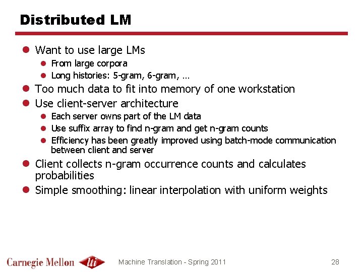 Distributed LM l Want to use large LMs l From large corpora l Long