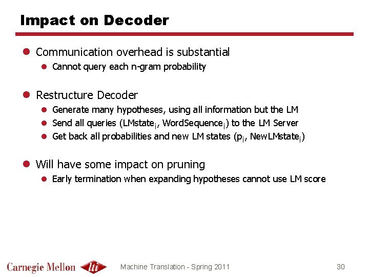 Impact on Decoder l Communication overhead is substantial l Cannot query each n-gram probability