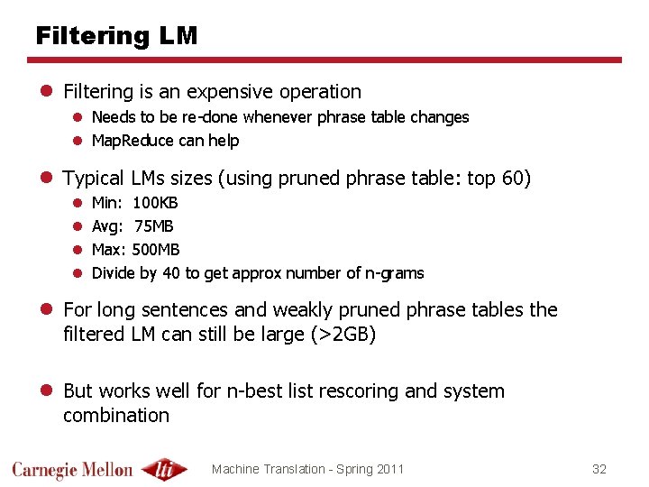 Filtering LM l Filtering is an expensive operation l Needs to be re-done whenever