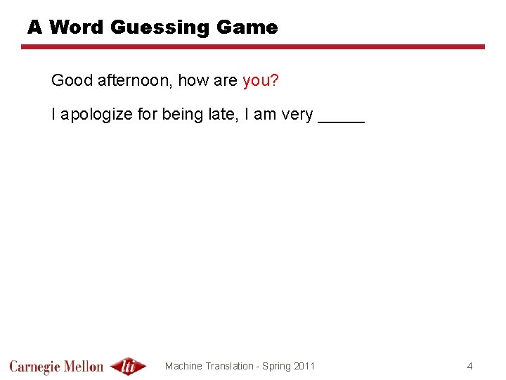 A Word Guessing Game Good afternoon, how are you? I apologize for being late,