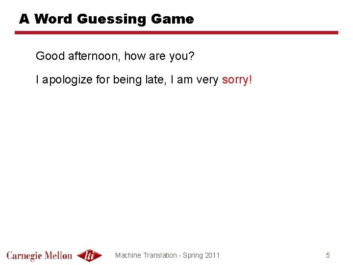 A Word Guessing Game Good afternoon, how are you? I apologize for being late,