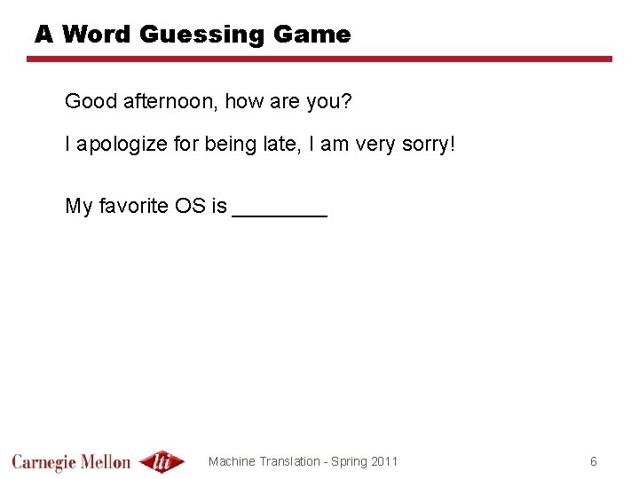 A Word Guessing Game Good afternoon, how are you? I apologize for being late,