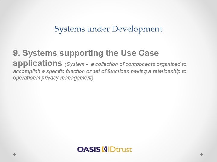 Systems under Development 9. Systems supporting the Use Case applications (System - a collection