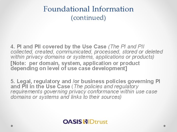 Foundational Information (continued) 4. PI and PII covered by the Use Case (The PI