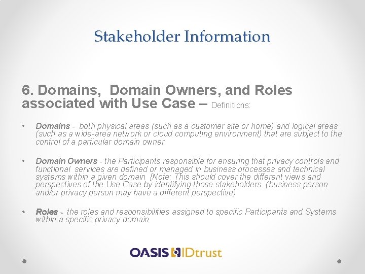 Stakeholder Information 6. Domains, Domain Owners, and Roles associated with Use Case – Definitions: