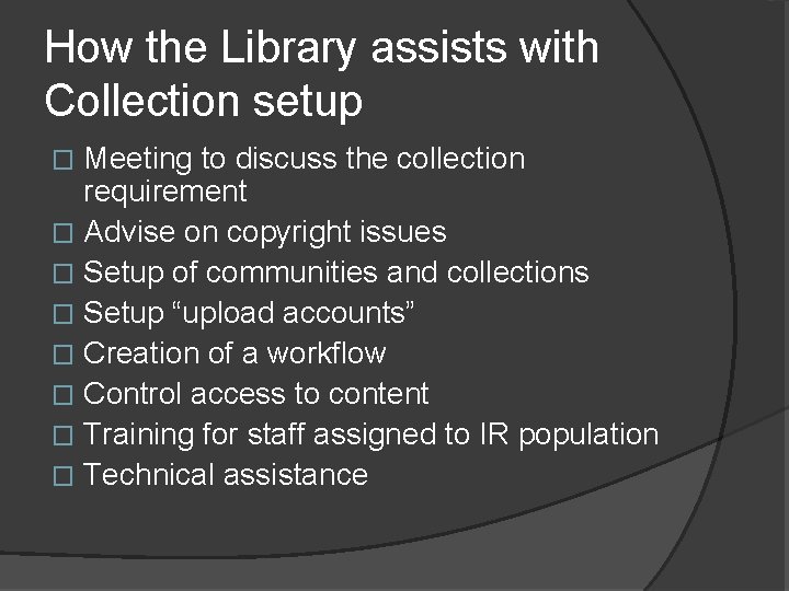 How the Library assists with Collection setup Meeting to discuss the collection requirement �