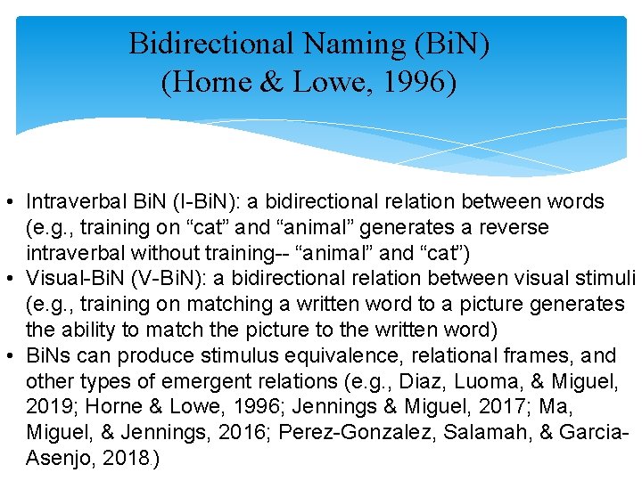 Bidirectional Naming (Bi. N) (Horne & Lowe, 1996) • Intraverbal Bi. N (I-Bi. N):