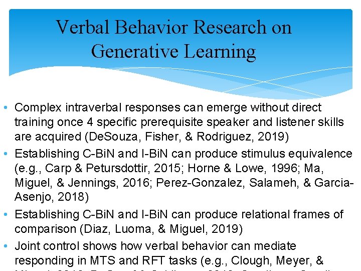 Verbal Behavior Research on Generative Learning • Complex intraverbal responses can emerge without direct Verbal Behavior Research on Generative Learning • Complex intraverbal responses can emerge without direct