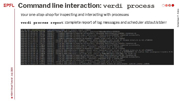 Your one-stop-shop for inspecting and interacting with processes Aii. DA Virtual Tutorial - July