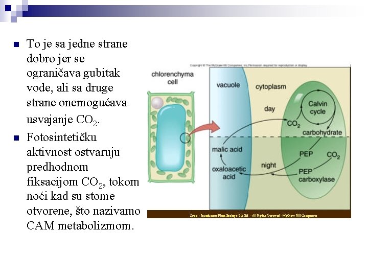 n n To je sa jedne strane dobro jer se ograničava gubitak vode, ali