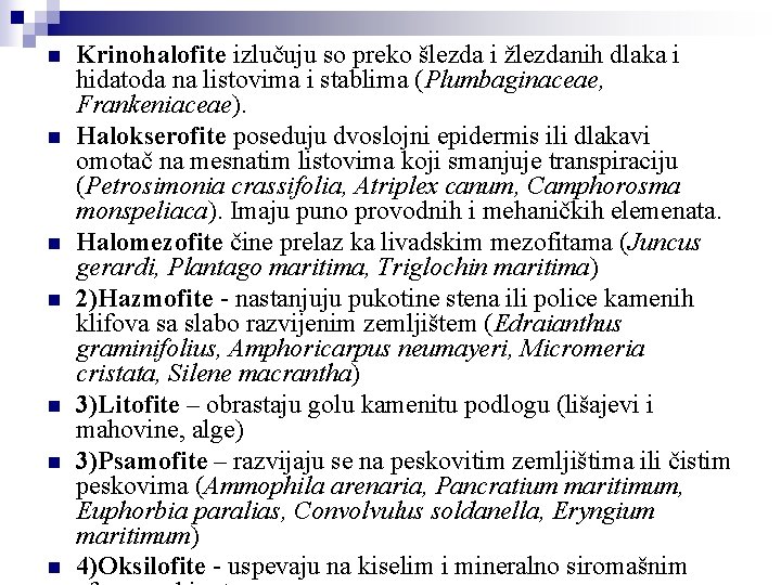 n n n n Krinohalofite izlučuju so preko šlezda i žlezdanih dlaka i hidatoda