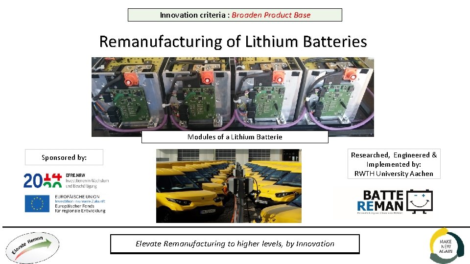 Innovation criteria : Broaden Product Base base Innovation criteria : Broaden product/equipment Remanufacturing of